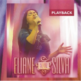 PLAY BACK - ELIANE SILVA AO VIVO